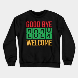 Goodbye 2020 Welcome 2021 Crewneck Sweatshirt